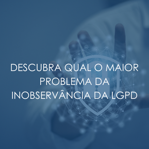 o não cumprimento da lgpd