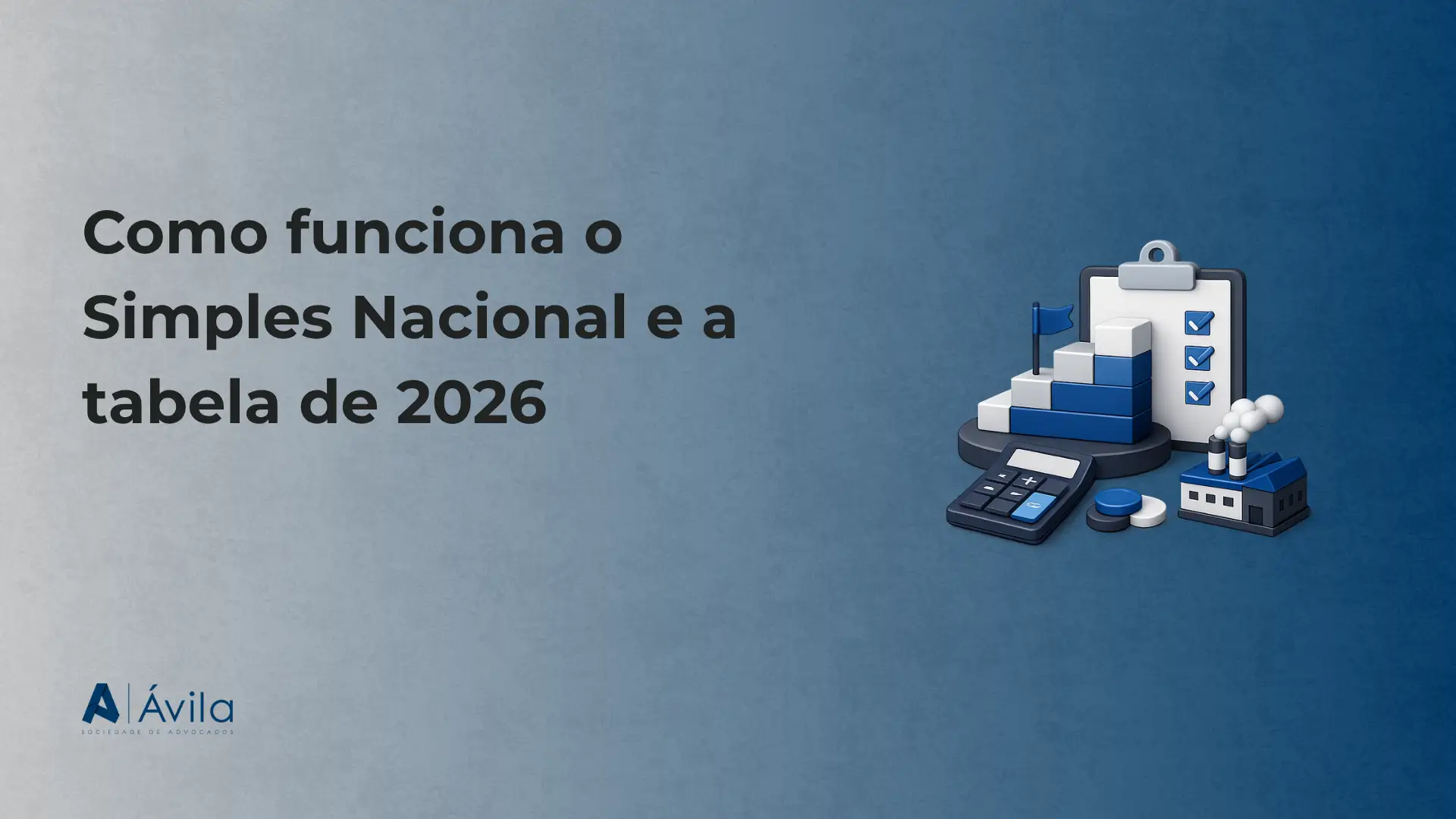 Ilustração para artigo sobre como funciona o Simples Nacional e a tabela de 2026, com calculadora, ícones de cadastro e caixas ao fundo azul, além de marca A Ávila