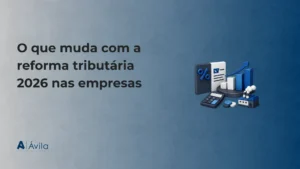 Imagem com texto “O que muda com a reforma tributária 2026 nas empresas” e ilustração de contabilidade com porcentagem, gráfico crescente, documentos e calculadora ao fundo, em fundo azul.