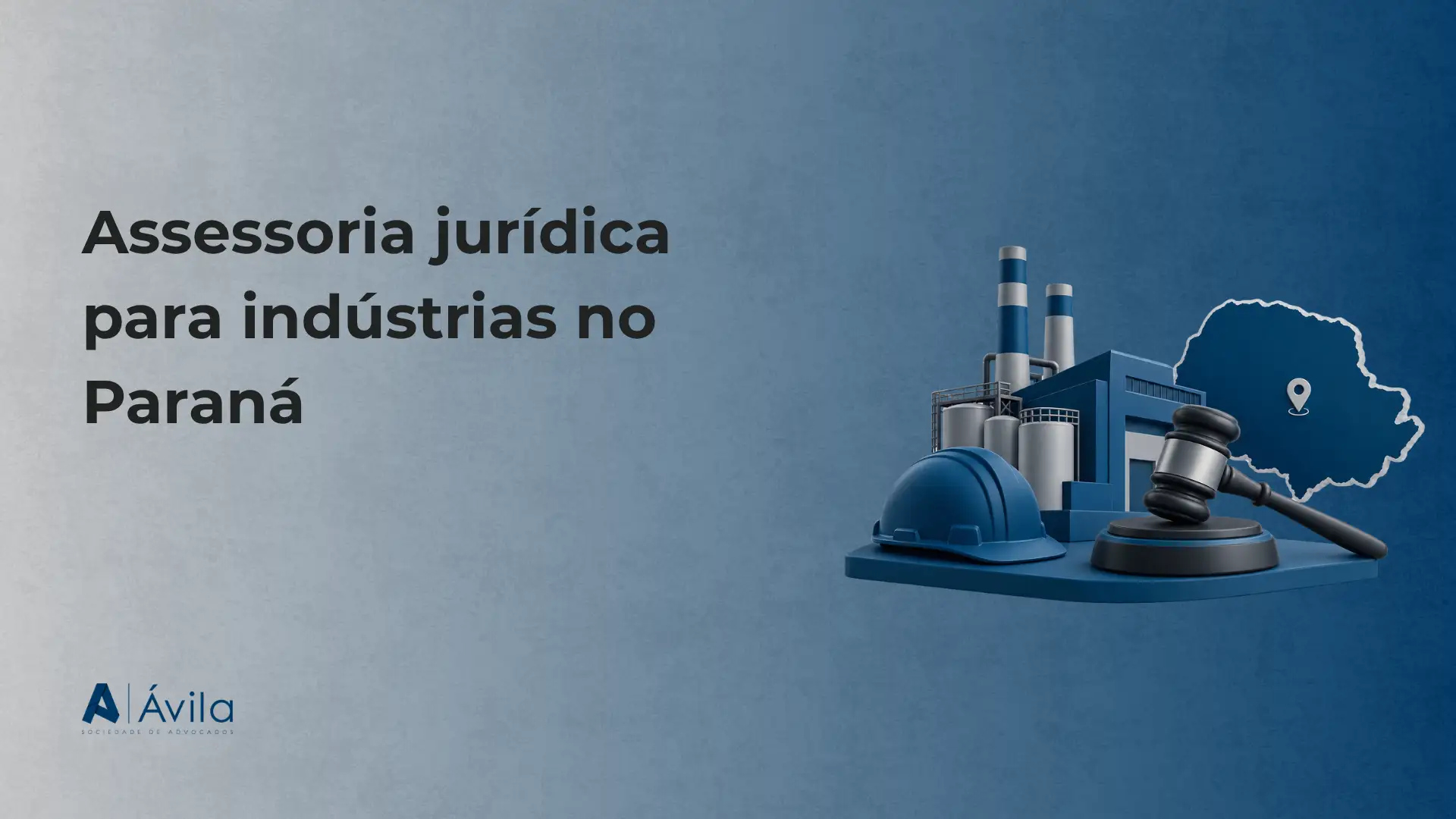 Imagem de capa com o texto “Assessoria jurídica para indústrias no Paraná” e ilustração de um conjunto industrial com documentos, cilindros e um martelo de juiz sobre mapa do estado do Paraná, em azul.