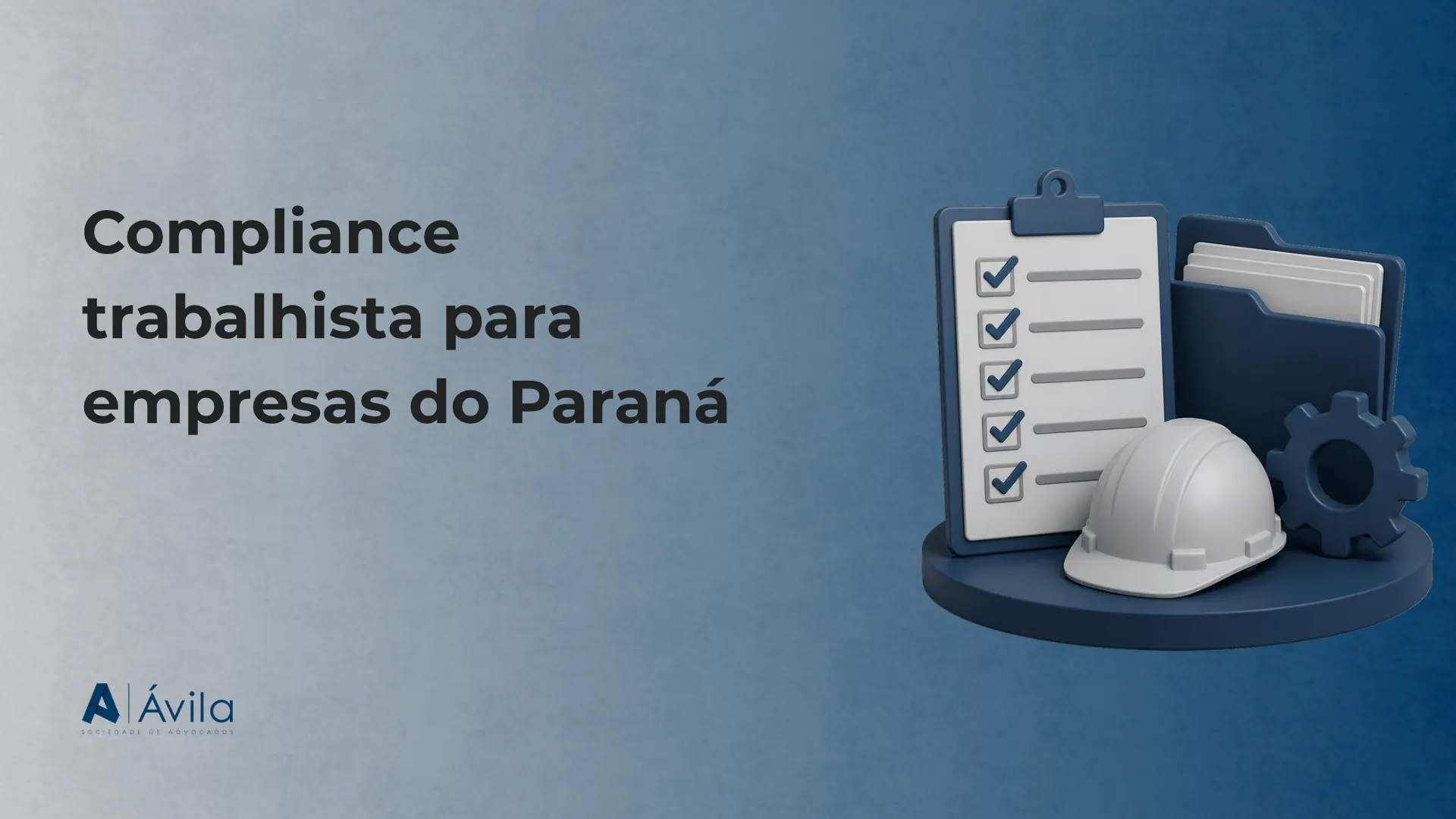 Capa com o texto Compliance trabalhista para empresas do Paraná, ilustração de prancheta, pastas e engrenagem e o logotipo da Ávila Sociedade de Advogados